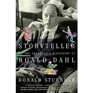 Storyteller: The Authorized Biography of Roald Dahl, Paperback - Donald Sturrock imagine