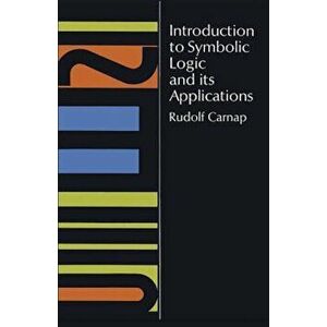 Introduction to Symbolic Logic and Its Applications, Paperback - Rudolf Carnap imagine