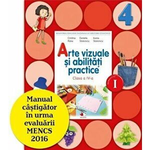 Manual. Arte Vizuale si Abilitati Practice. Clasa a IV-a, semestrul I (contine CD) - *** imagine
