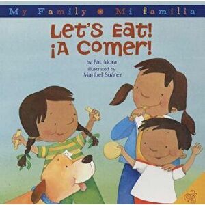 Let's Eat!/A Comer!, Hardcover - Pat Mora imagine
