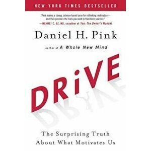 Drive: The Surprising Truth about What Motivates Us, Hardcover - Daniel H. Pink imagine