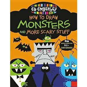 Ed Emberley's How to Draw Monsters and More Scary Stuff, Paperback - Ed Emberley imagine