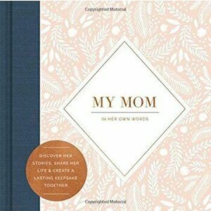 My Mom: In Her Own Words (Interview Journal), Hardcover - *** imagine