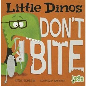 Little Dinos Don't Bite, Hardcover - Michael Dahl imagine