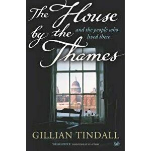 House By The Thames, Paperback - Gillian Tindall imagine