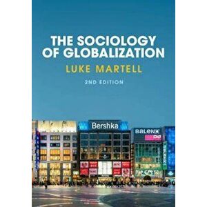Sociology of Globalization, Paperback imagine