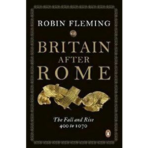 Britain After Rome, Paperback - Robin Fleming imagine