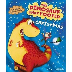Dinosaur That Pooped Christmas, Paperback - Tom Fletcher imagine