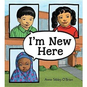 I'm New Here, Paperback - Anne Sibley O'Brien imagine