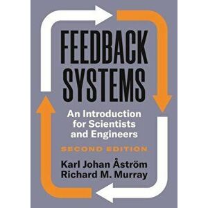 Feedback Systems. An Introduction for Scientists and Engineers, Second Edition, Hardback - Richard M. Murray imagine