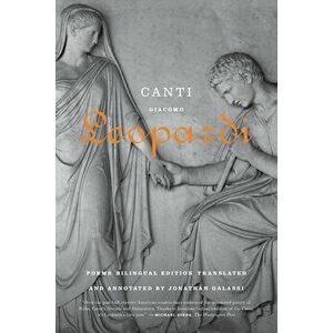 Canti: Poems / A Bilingual Edition, Paperback - Giacomo Leopardi imagine