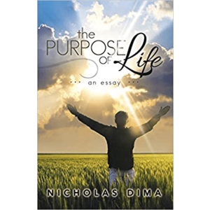 The purpose of life... an essay.. - Nicholas Dima imagine