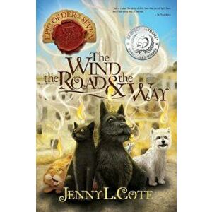 The Wind, the Road and the Way, Paperback - Jenny L. Cote imagine
