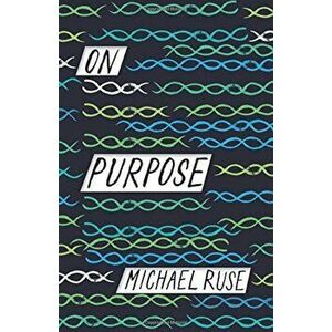 On Purpose, Hardcover - Michael Ruse imagine