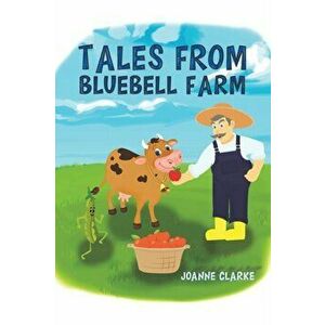 Tales from Bluebell Farm, Paperback - Joanne Clarke imagine