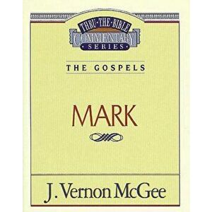 Thru the Bible Vol. 36: The Gospels (Mark), Paperback - J. Vernon McGee imagine