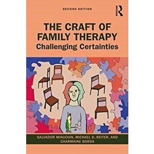 Craft of Family Therapy. Challenging Certainties, Paperback - Charmaine Borda imagine