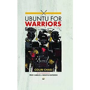 Ubuntu For Warriors, Paperback - Colin Chasi imagine