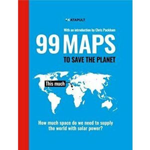 99 Maps to Save the Planet. With an introduction by Chris Packham, Hardback - Katapult imagine