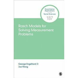 Rasch Models for Solving Measurement Problems. Invariant Measurement in the Social Sciences, Paperback - Jue Wang imagine