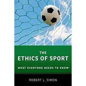 The Ethics of Sport: What Everyone Needs to Know(r), Paperback - Robert L. Simon imagine