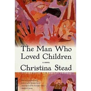 The Man Who Loved Children, Paperback - Christina Stead imagine