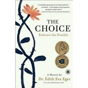 The Choice: Embrace the Possible, Paperback - Edith Eva Eger imagine