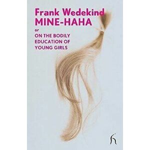 Mine-Haha, Paperback - Frank Wedekind imagine