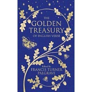The Golden Treasury of English Verse - Francis Turner Palgrave imagine