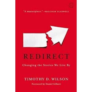 Redirect: Changing the Stories We Live by, Paperback - Timothy D. Wilson imagine