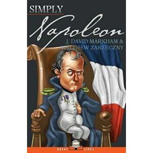 Simply Napoleon, Paperback - J. David Markham imagine