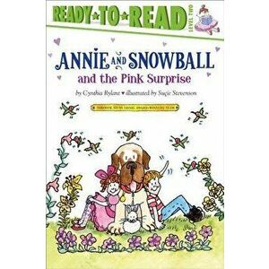 Annie and Snowball and the Pink Surprise, Paperback - Cynthia Rylant imagine