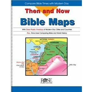 Then and Now Bible Maps: Compare Bible Times with Modern Day, Hardcover - Rose Publishing imagine