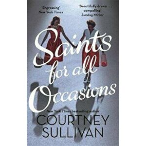 Saints for all Occasions, Paperback - Courtney Sullivan imagine