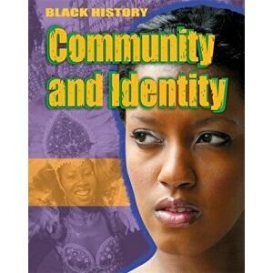 Black History: Community and Identity, Paperback - Dan Lyndon-Cohen imagine