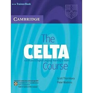 The Celta Course Trainee Book, Paperback - Scott Thornbury imagine