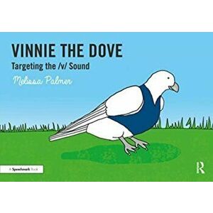 Vinnie the Dove. Targeting the v Sound, Paperback - Melissa Palmer imagine