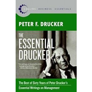 The Essential Drucker: The Best of Sixty Years of Peter Drucker's Essential Writings on Management, Paperback - Peter F. Drucker imagine