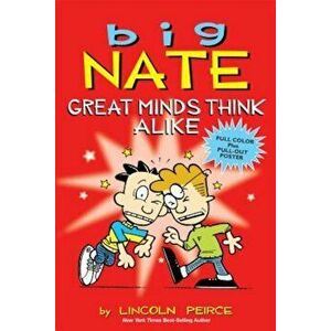 Big Nate: Great Minds Think Alike, Paperback - Lincoln Peirce imagine