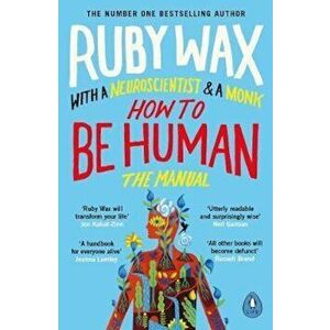 How to Be Human, Paperback - Ruby Wax imagine