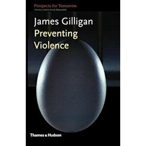 Preventing Violence, Paperback - James Gilligan imagine