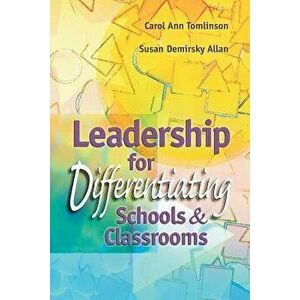 Leadership for Differentiating Schools and Classrooms, Paperback - Carol Ann Tomlinson imagine