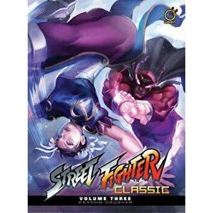 Street Fighter Classic Volume 3: Psycho Crusher, Hardcover - Ken Siu-Chong imagine