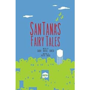 Santanas Fairy Tales, Paperback - Sarah Rafael Garcia imagine