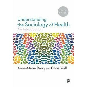 Understanding the Sociology of Health. An Introduction, 5 Revised edition, Paperback - Chris Yuill imagine