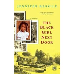 Black Girl Next Door, Paperback - Jennifer Baszile imagine