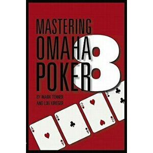 Mastering Omaha/8 Poker, Paperback - Mark Tenner imagine