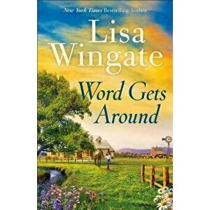 Word Gets Around, Paperback - Lisa Wingate imagine