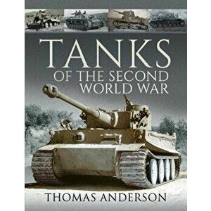 Tanks of the Second World War, Paperback - Thomas Anderson imagine