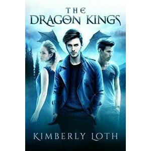 The Dragon Kings, Paperback - Kimberly Loth imagine
